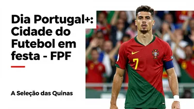 No Dia Portugal+, a sede da Federação Portuguesa de Futebol recebeu mais de 2.000 adeptos registados no Portugal+, com...